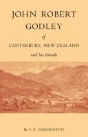 John Robert Godley of Canterbury by C. E. Carrington