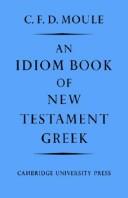 An idiom book of New Testament Greek by C. F. D. (Charles Francis Digby) Moule