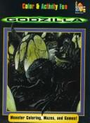Cover of: Godzilla: Monster Coloring, Mazes, and Games!: (Must be ordered in carton quantity) (Coloring Books/Godzilla , No 4)
