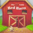 Cover of: The little red barn by Mallory Loehr