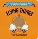 Cover of: Flying Things (Random House Cuddle Feelies, No. 4) (Random House Cuddle Feelies , No 4)