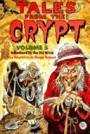 Cover of: Tales from the Crypt, Volume 5 by Ellen Weiss
