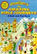 Cover of: The amazing Bible journeys by Danny Brooks Dalby