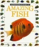Cover of: Amazing Fish (Eyewitness Juniors)