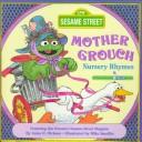 Cover of: The Sesame Street Mother Grouch Nursery Rhymes | Michael Smollin