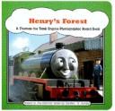 Cover of: Henry's Forest (Thomas the Tank Engine Photographic Board Books) by Reverend W. Awdry