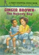 Cover of: Ginger Brown: the Nobody Boy