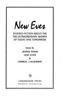 Cover of: New Eves: science fiction about the extraordinary women of today and tomorrow