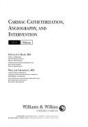 Cover of: Cardiac catheterization, angiography, and intervention by [edited by] Donald S. Baim, William Grossman.