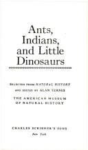Cover of: Ants, Indians, and Little dinosaurs: Selected from Natural History Magazine