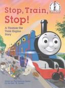 Cover of: Stop, train, stop!: a Thomas the Tank Engine story