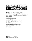 Rehabilitation Techniques in Rheumatology by Anthony K. Clarke