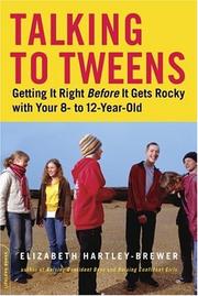 Cover of: Talking To Tweens: Getting It Right Before It Gets Rocky with Your 8- to 12-Year-Old