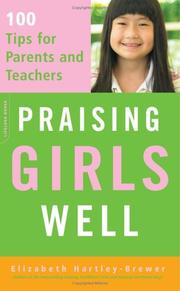 Cover of: Praising girls well: 100 tips for parents and teachers