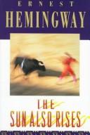 Cover of: The sun also rises. by Ernest Hemingway