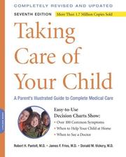 Cover of: Taking Care of Your Child: A Parent's Illustrated Guide to Complete Medical Care (Taking Care of Your Child)