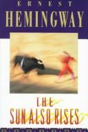 Cover of: The sun also rises by Ernest Hemingway