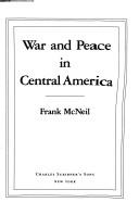 Cover of: War and peace in Central America