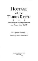 Cover of: Hostage of the Third Reich: the story of my imprisonment and rescue from the SS
