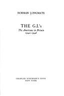 The G.I.'s by Norman Longmate