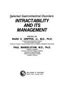 Cover of: Selected Gastrointestinal Disorders: Intractability and Its Management