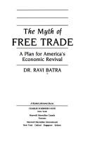 Cover of: The myth of free trade: a plan for America's economic revival