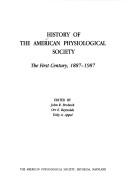 Cover of: History of the American Physiological Society: the first century, 1887-1987