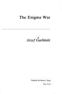 Cover of: The Enigma war by Józef Garliński