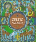 Cover of: Celtic Parables: A Book of Celtic Courage  by Robert Van De Weyer