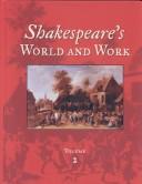 Cover of: Shakespeare's world and work: an encyclopedia for students