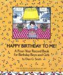 Cover of: Happy birthday to me!: a four-year record book for birthday boys and girls