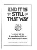 Cover of: And It Is Still That Way by Byrd Baylor