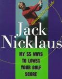 Cover of: MY 55 WAYS TO LOWER YOUR GOLF SCORE