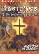 Cover of: Choosing Jesus by Tim Gossett