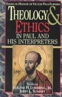 Cover of: Theology and Ethics in Paul and His Interpreters: Essays in Honor of Victor Paul Furnish