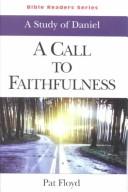 Cover of: A Call to Faithfulness: A Study of Daniel (Bible Readers Series)