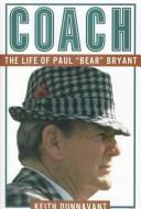 Cover of: COACH: The Life of Paul "Bear" Bryant