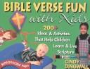 Cover of: Bible Verse Fun With Kids: 200+ Ideas & Activities That Help Children Learn & Live Scripture