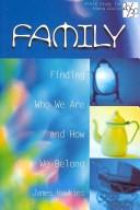 Cover of: Family: Finding Who We Are And How We Belong