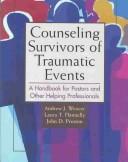 Cover of: Counseling Survivors of Traumatic Events: A Handbook for Pastors and Other Helping Professionals