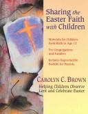 Cover of: Sharing the Easter Faith With Children | Carolyn C. Brown