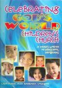 Cover of: Celebrating God's World In Children's Church: A Year's Worth of Preschool Programs