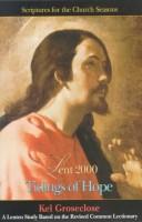 Cover of: Lent 2000: tidings of hope : a Lenten study based on the Revised common lectionary