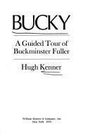 Cover of: Bucky: a guided tour of Buckminster Fuller.