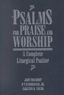 Cover of: Psalms for praise and worship: a complete liturgical psalter