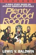 Cover of: Plenty Good Room: A Bible Study Based on  African American Spirituals (Under the Baobab Tree)