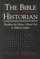 The Bible and the Historian by Paul Sevier Minear