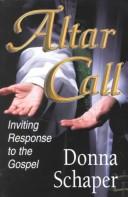 Cover of: Altar Calls: Inviting Response to the Gospel