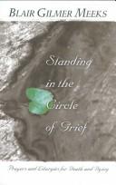 Cover of: Standing in the Circle of Grief: Prayers and Liturgies for Death and Dying