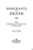 Cover of: Merchants of Death: The American Tobacco Industry